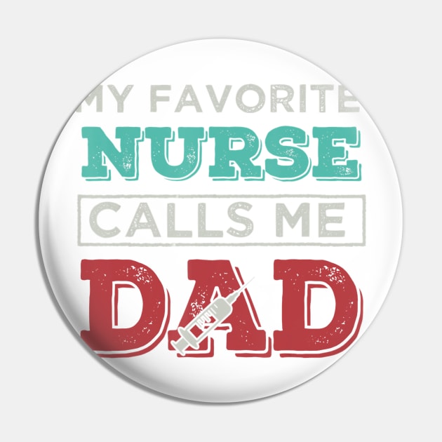 My Favorite Nurse Calls me Dad tshirt Father perfect gift ts Pin by jrgenbode