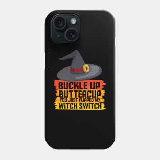 You just flipped my witch switch funny Halloween Witch Gift for Girls Women Phone Case