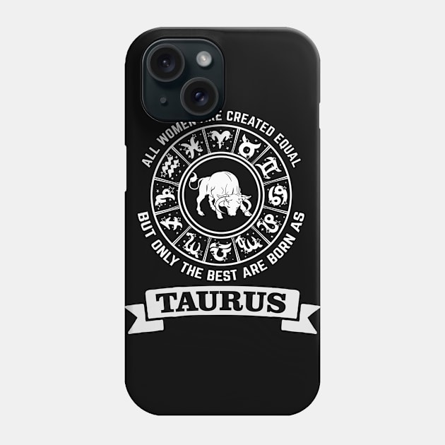 Best women are born as taurus - Zodiac Sign Phone Case by Pannolinno