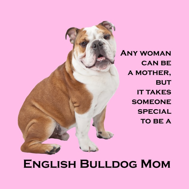 Bulldog Mom by You Had Me At Woof