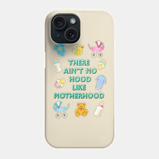 Ain't no hood like motherhood Phone Case