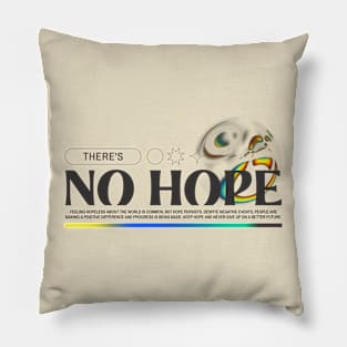 No Hope Hopeless no future Pillow