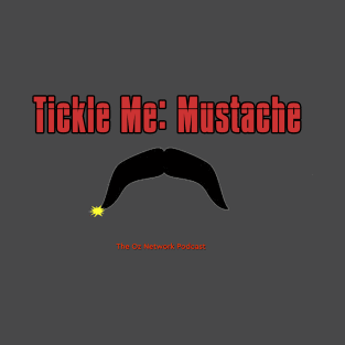 Mission: Impossible Tickle Me: Mustache by The Oz Network Podcast T-Shirt