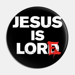 JESUS IS LORE Secular Rational Atheism Graffiti Pin