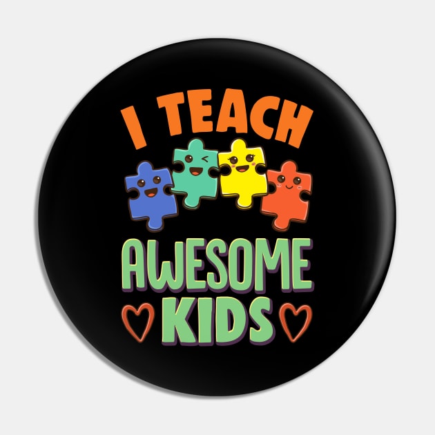 I Teach Awesome Kids Special Education Teacher Pin by theperfectpresents