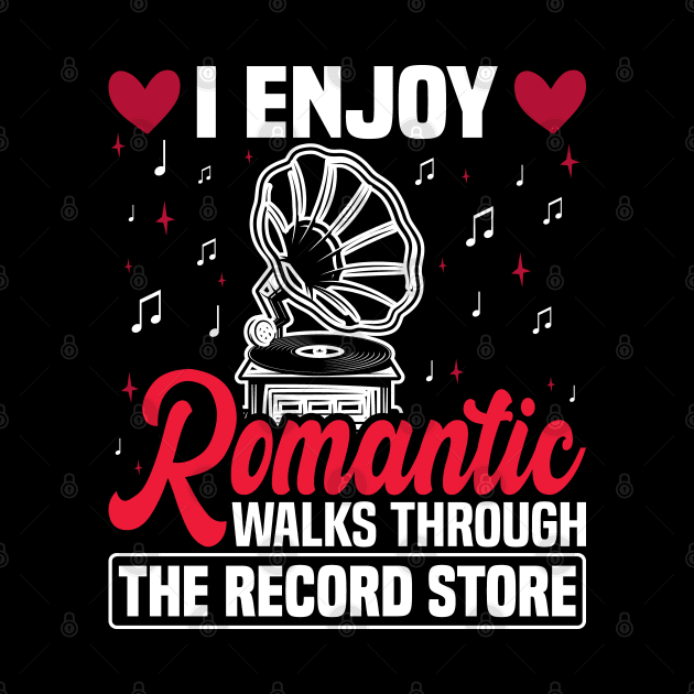 I Enjoy Romantic Walks Through The Record Store by BenTee