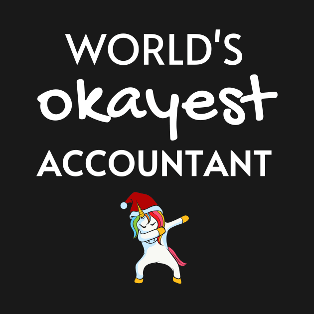 World's Okayest Accountant Christmas Funny Tees, Unicorn Dabbing Christmas Gifts Ideas for a Accountant by WPKs Design & Co