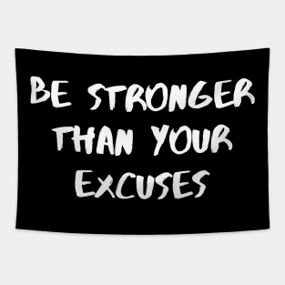 Be Stronger Than Your Excuses Tapestry