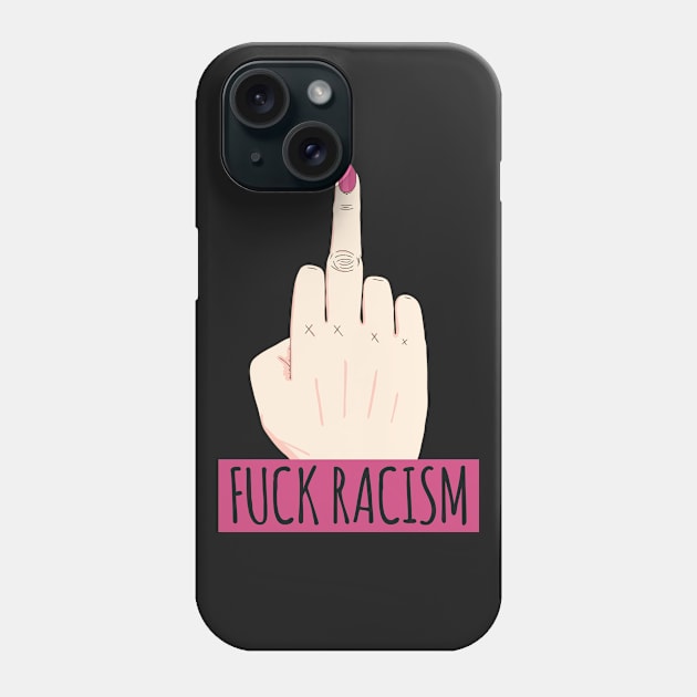 Fuck racism Phone Case by hoopoe