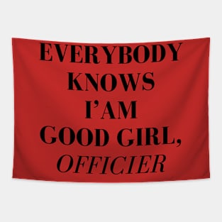 Officier I AM A GOOD GIRL Tapestry