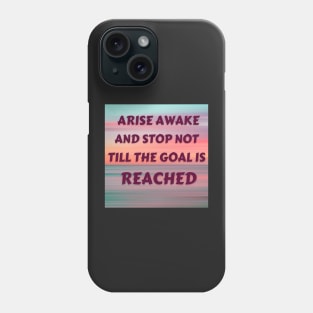 Arise Awake And Stop Not Till The Goal Is Reached - 3 Phone Case