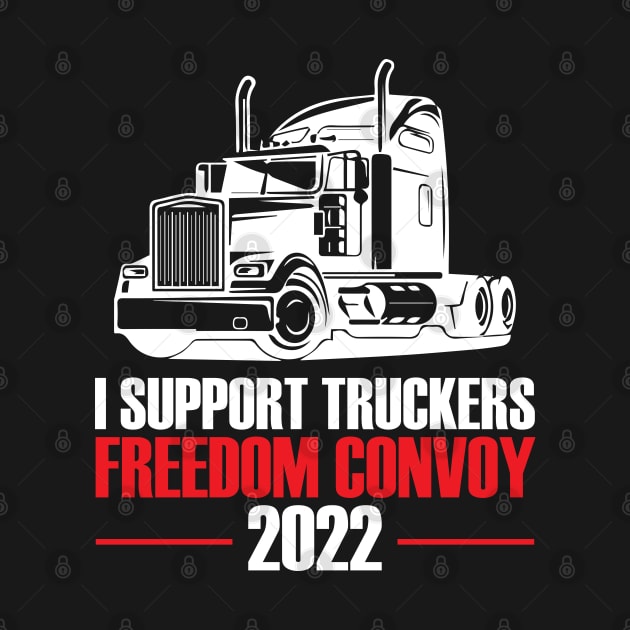 I Support Truckers Freedom Convoy 2022, Thank you Truckers by bisho2412