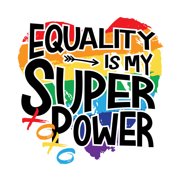 equality is my superpower by worshiptee