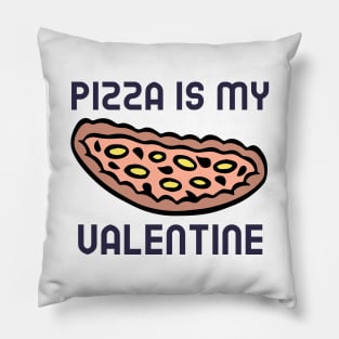 Pizza Is My Valentine Pillow