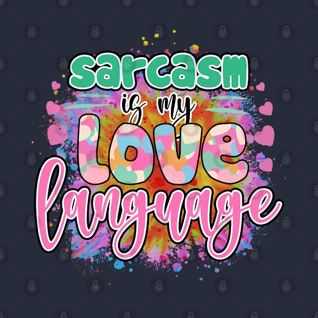 Sarcasm is my love language sarcastic word by J&R collection