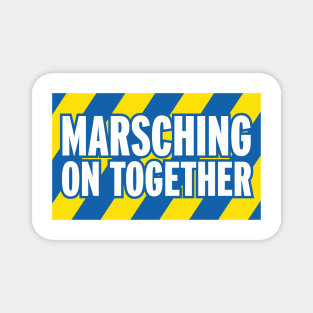 Marsching On Together Magnet