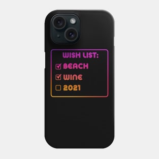 wish list beach wine 2021 Phone Case