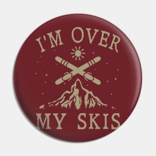 I'm Over My Skis Pin