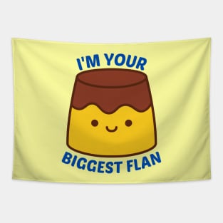 I'm Your Biggest Flan - Flan Pun Tapestry