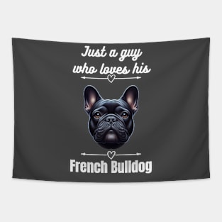 Just a guy who loves his French Bulldog, white text Tapestry