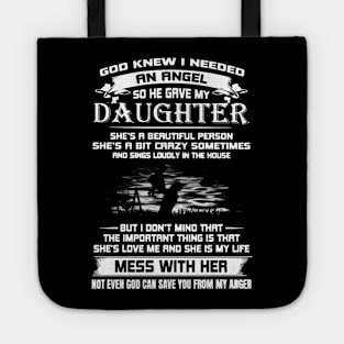 GOD KNEW I NEEDED AN ANGEL SO HE GAVE MY DAUGHTER Tote