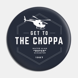 Get to the Choppa Pin