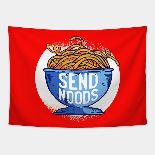 Send Noods Funny Quote - Foodie Lover Tapestry by Artistic muss