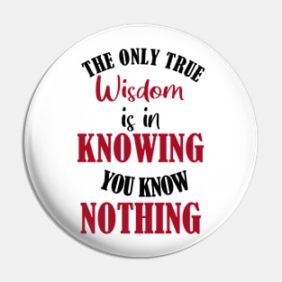 The Paradox of Wisdom: Knowing You Know Nothing Pin