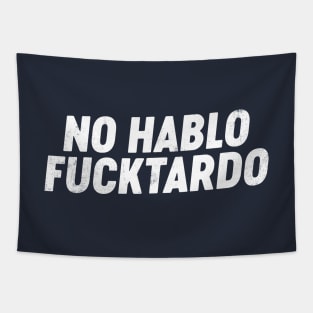 No Hablo Fucktardo Funny Tapestry