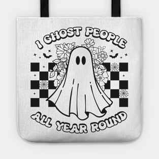 I Ghost People All Year Round Funny Halloween Ghost Tote
