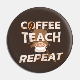 Coffee teach repeat Pin