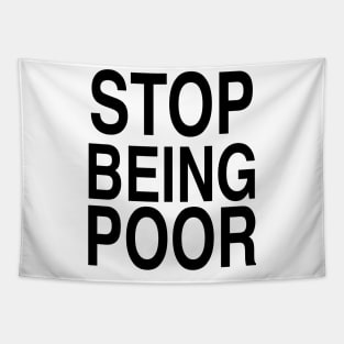 STOP BEING POOR Tapestry