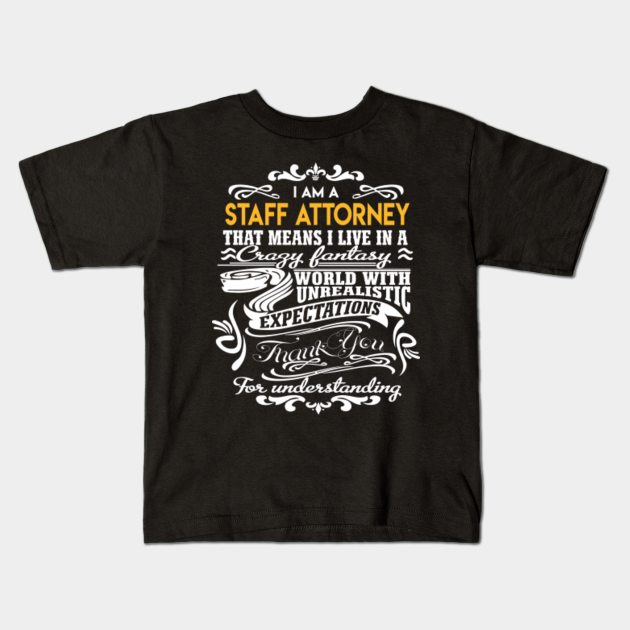 Staff Attorney T Shirt Live In Crazy Fantastic World Gift Item Tee Staff Attorney T Shirt Bebe Teepublic Fr Staff Attorney T Shirt Live In Crazy Fantastic World Gift Item Tee Staff Attorney T Shirt Bebe Teepublic Fr