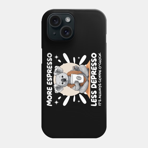 more espresso, less depress funny koala drinking coffee Phone Case by YourSymphony