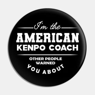 American Kenpo Coach - Other people warned you about Pin