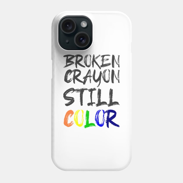 'Broken Crayon Still Colours' PTSD Mental Health Shirt Phone Case by ourwackyhome