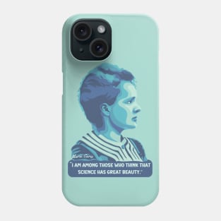 Marie Curie Portrait and Quote Phone Case