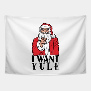 I Want Yule Tapestry