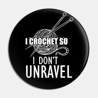 Crochet - I crochet so I don't unravel Pin