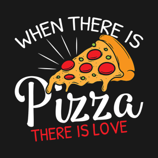 Funny Pizza Is Love Slice of Heaven T-Shirt