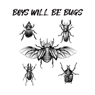 Boys Will Be Bugs (with caption) T-Shirt