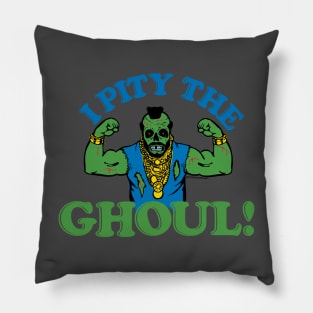 PITY THE GHOUL Pillow