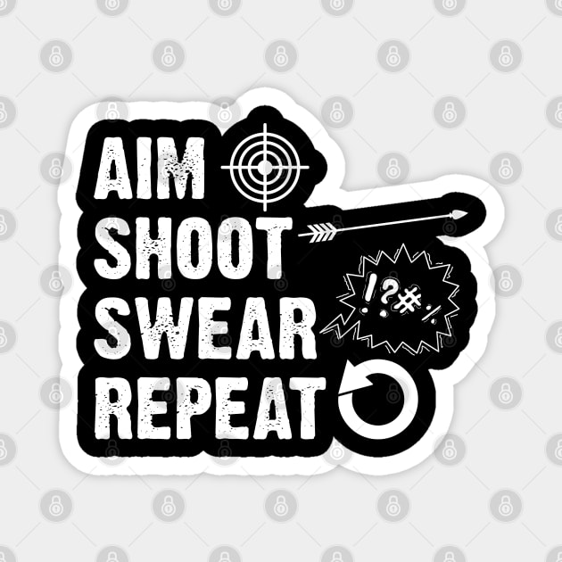 Aim Shoot Swear Repeat For Archery Bow Hunter Enthusiast Magnet by sBag-Designs