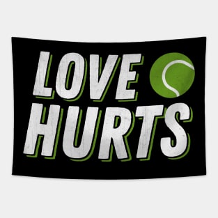 Love Hurts Funny Tennis Tapestry