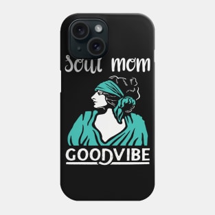 MOTHERS DAY JAZZ  GIFT: SOUL MOM GOOD VIBES GIFT FOR MOM Phone Case