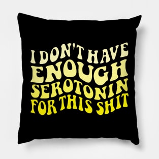 Don't have enough serotonin - yellows Pillow