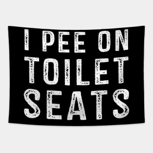 I Pee On Toilet Seats Tapestry