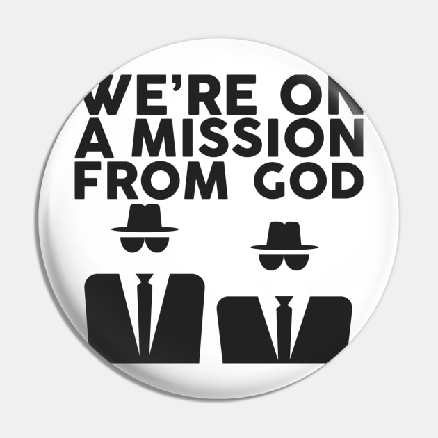 Mission From God Shirt Pin by Wollam