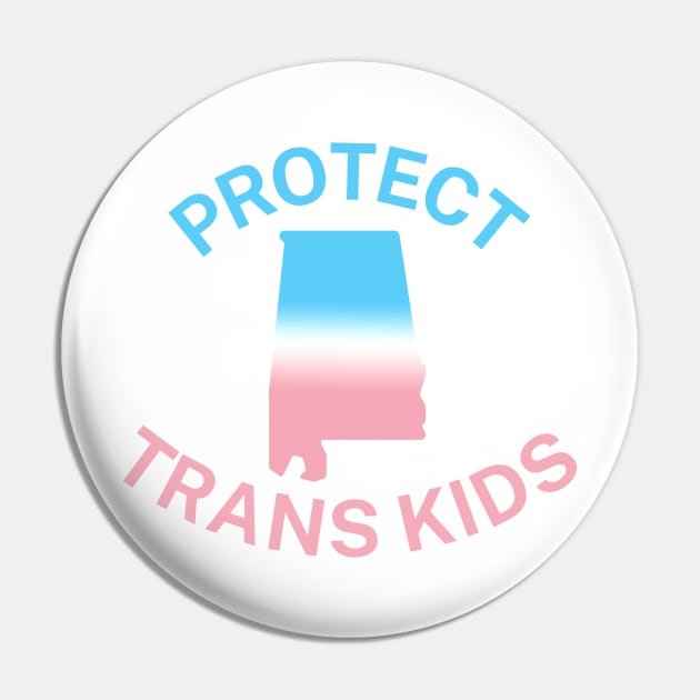 Protect Trans Kids Alabama - Transgender Flag - Protect Transgender Children - Curved Design Pin by SayWhatYouFeel