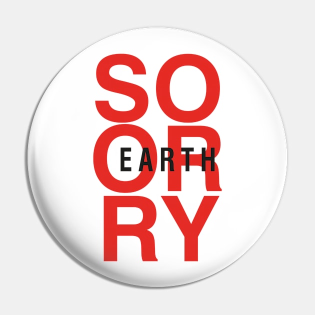 So Sorry Earth Pin by teedeviant